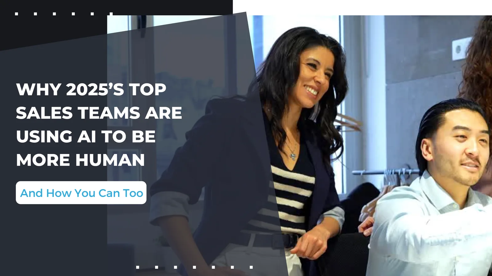 Why 2025’s Top Sales Teams Are Using AI to Be More Human
