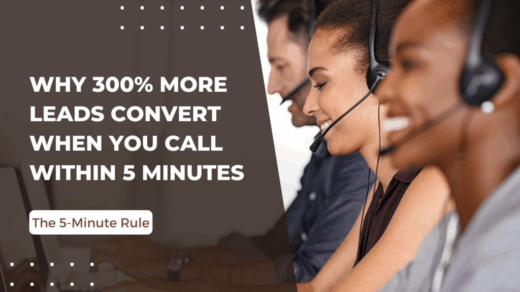 The 5-Minute Rule: Why 300% More Leads Convert When You Call Within 5 Minutes